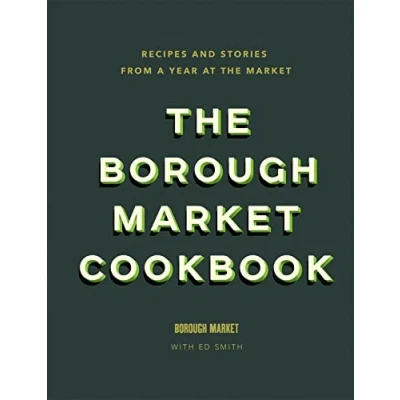 Afbeelding van the Borough market Cookbook Recipes and stories from a year at