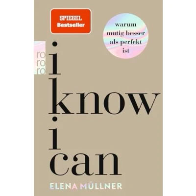 Afbeelding van I Know Can: Warum mutig besser als perfekt ist