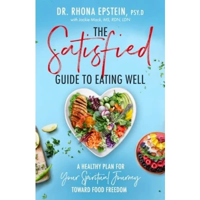 Afbeelding van The Satisfied Guide to Eating Well: A Healthy Plan for Your Spiritual Journey Toward Food Freedom