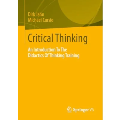 Afbeelding van Critical Thinking: An Introduction To The Didactics Of Thinking Training