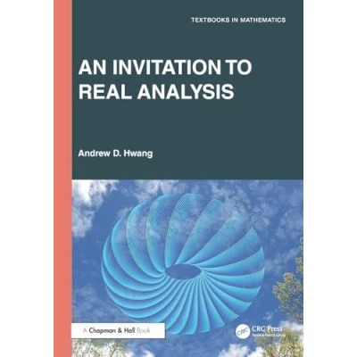 Afbeelding van Textbooks in Mathematics An Invitation to Real Analysis