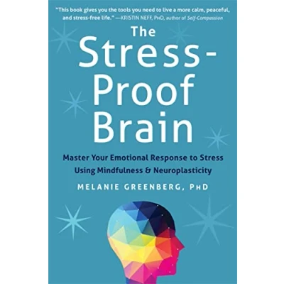 Afbeelding van The Stress Proof Brain: Master Your Emotional Response to Using Mindfulness and Neuroplasticity