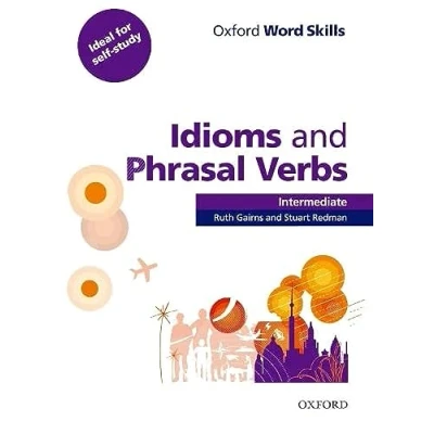 Afbeelding van OXFORD WORD SKILLS IDIOMS and PHRASAL VERBS INTERMEDIATE STUDENT BOOK WITH KEY: Learn practise English vocabulary