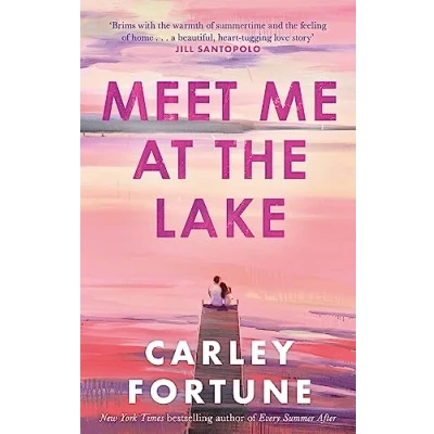 Afbeelding van Meet Me at the Lake: breathtaking new novel from author of EVERY SUMMER AFTER