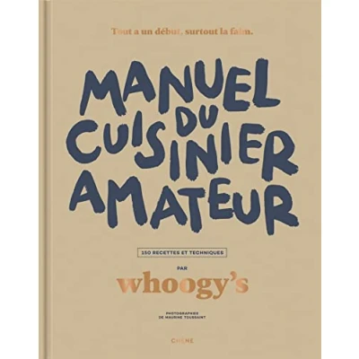Afbeelding van Manuel du cuisinier amateur: Tout a un début, surtout la faim 150 recettes et techniques