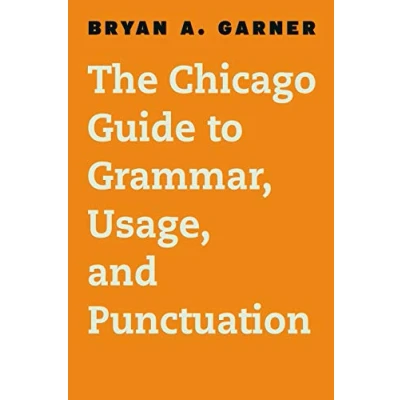 Afbeelding van The Chicago Guide to Grammar, Usage, and Punctuation