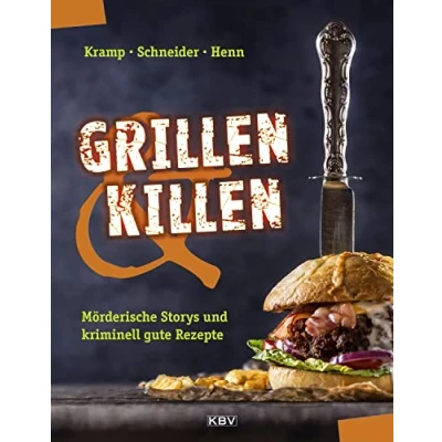 Afbeelding van Grillen &amp; Killen: Mörderische Storys und kriminell gute Rezepte: 487