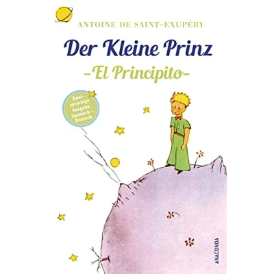 Afbeelding van Der Kleine Prinz / El Principito: Deutsch Spanisch Zweisprachige Lektüre Parallel gesetzter Text Klassiker lesen und dabei lernen: 1