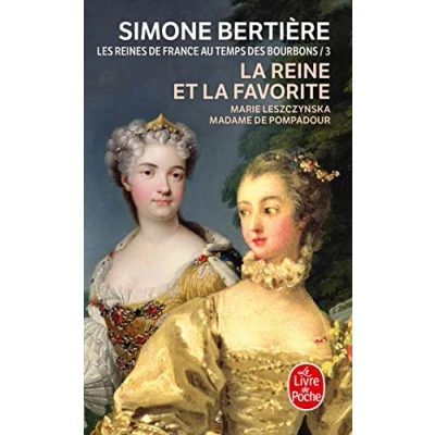 Afbeelding van la Reine et favorite (Les Reines de France au temps des Bourbons, Tome 3): Les Bourbons