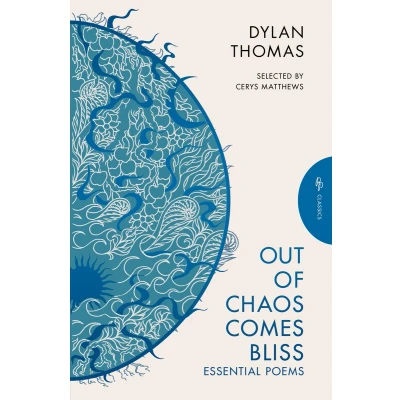 Afbeelding van Pushkin Press Classics: Out of Chaos Comes Bliss: Dylan Thomas