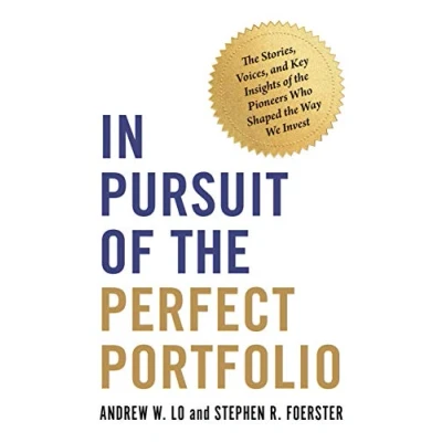 Afbeelding van In Pursuit of the Perfect Portfolio: Stories, Voices, and Key Insights Pioneers Who Shaped Way We Invest