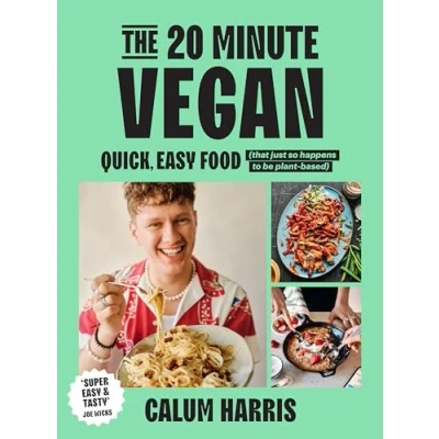 Afbeelding van The 20 Minute Vegan: Quick, Easy Food (That Just So Happens to be Plant based)