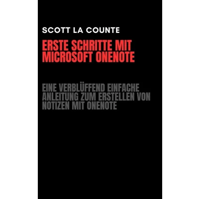 Afbeelding van Erste Schritte Mit Microsoft OneNote: Eine Verblüffend Einfache Anleitung Zum Erstellen Von Notizen OneNote