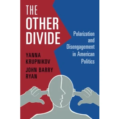 Afbeelding van The Other Divide: Polarization and Disengagement in American Politics