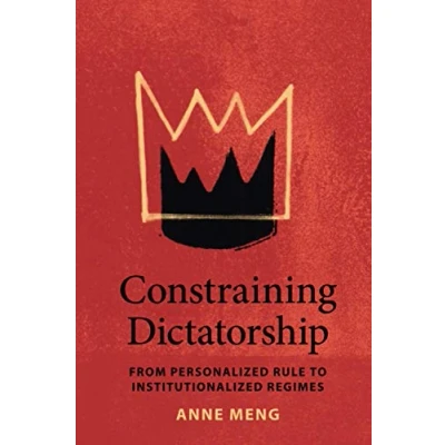 Afbeelding van Constraining Dictatorship: From Personalized Rule to Institutionalized Regimes