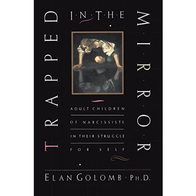 Afbeelding van Trapped in T Mirror: Adult Children of Narcissists Their Struggle for Self