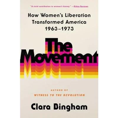 Afbeelding van The Movement: How Women&#039;s Liberation Transformed America 1963 1973