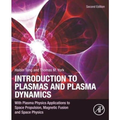 Afbeelding van Introduction to Plasmas and Plasma Dynamics: With Physics Applications Space Propulsion, Magnetic Fusion