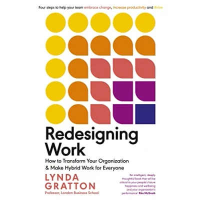 Afbeelding van Redesigning Work: How to Transform Your Organisation and Make Hybrid Work for Everyone
