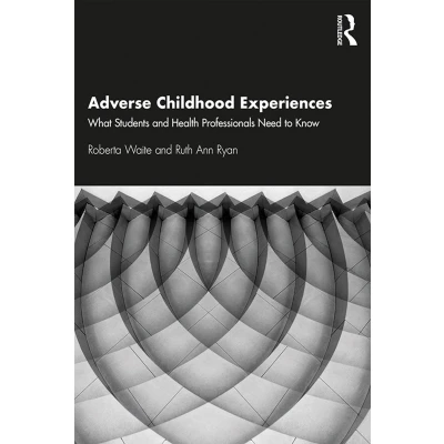 Afbeelding van Adverse Childhood Experiences: the Neuroscience of Trauma, Resilience and Healing throughout Life Course