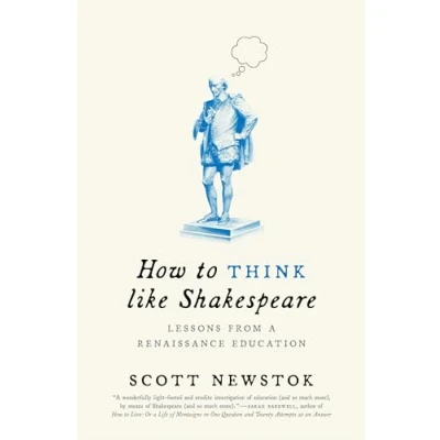 Afbeelding van How to Think like Shakespeare: Lessons from a Renaissance Education: 18
