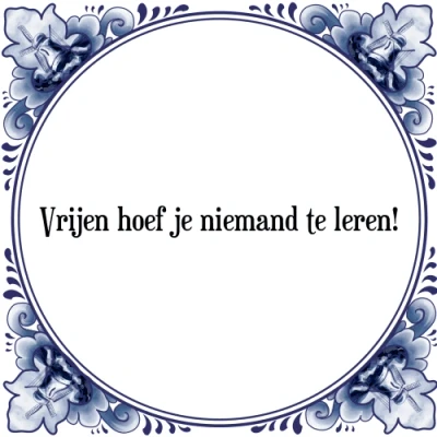 Afbeelding van Vrijen hoef je niemand te leren! Tegeltje + Spreuk