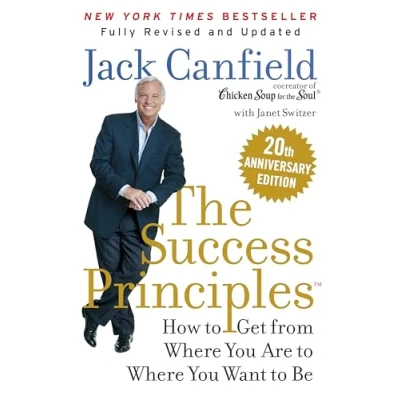 Afbeelding van The Success Principles(tm) 20th Anniversary Edition: How to Get from Where You Are Want Be