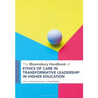 Afbeelding van Bloomsbury Handbooks The Handbook of Ethics Care in Transformative Leadership Higher Education