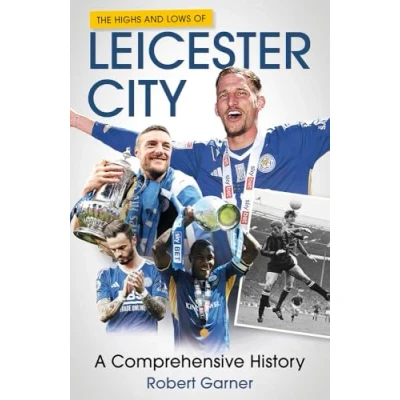 Afbeelding van The Highs and Lows of Leicester City