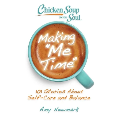 Afbeelding van Chicken Soup for the Soul: Making Me Time: 101 Stories About Self Care and Balance