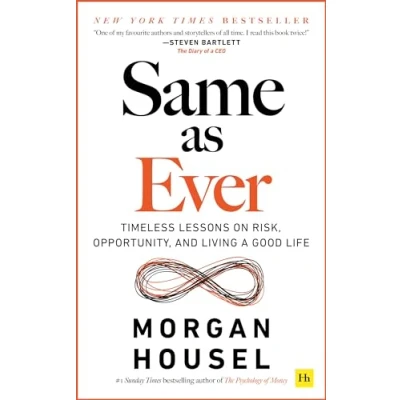 Afbeelding van Same as Ever: Timeless Lessons on Risk, Opportunity and Living a Good Life