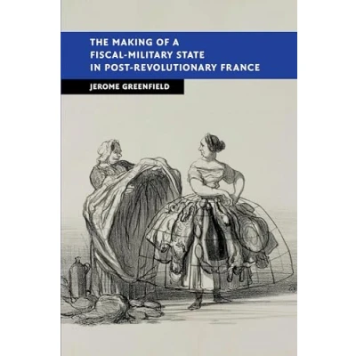 Afbeelding van The Making of a Fiscal Military State in Post Revolutionary France