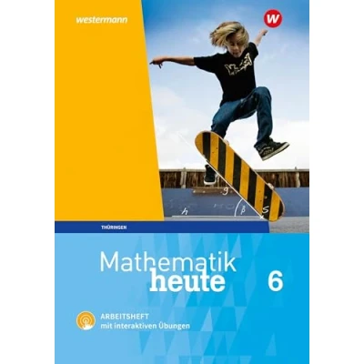 Afbeelding van Mathematik heute 6. Arbeitsheft mit interaktiven Übungen. Thüringen: Ausgabe 2018