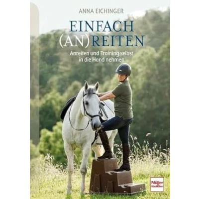 Afbeelding van Einfach (An)Reiten: Anreiten und Training selbst in die Hand nehmen