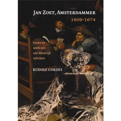 Afbeelding van Jan Zoet, Amsterdammer 1609 1674 (Hardback)
