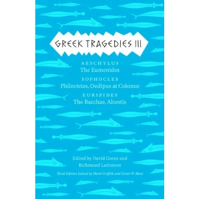 Afbeelding van Greek Tragedies 3: Aeschylus: The Eumenides; Sophocles: Philoctetes, Oedipus at Colonus; Euripides: Bacchae, Alcestis: 03