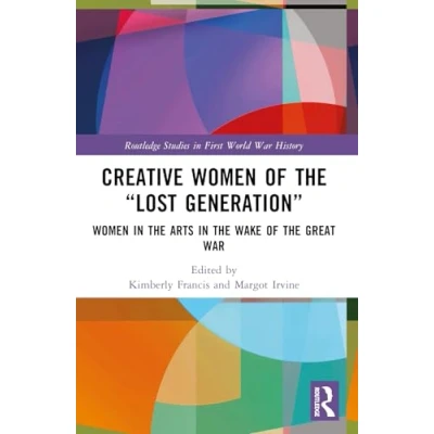 Afbeelding van Creative Women of the “Lost Generation: in Arts Wake Great War