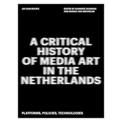 Afbeelding van A Critical History of Media Art in the Netherlands