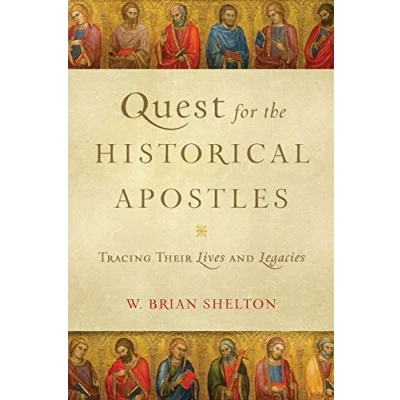 Afbeelding van Quest for the Historical Apostles Tracing Their Lives and Legacies