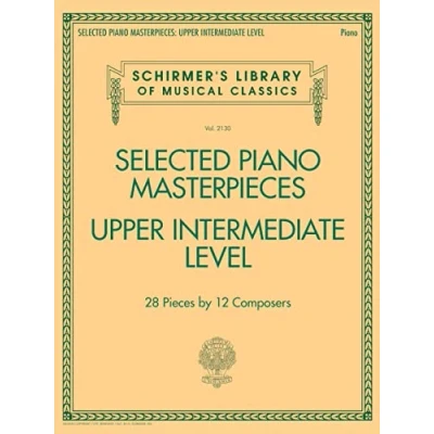 Afbeelding van Selected Piano Masterpieces Upper Intermediate Level (Piano Book): 28 Pieces by 12 Composers