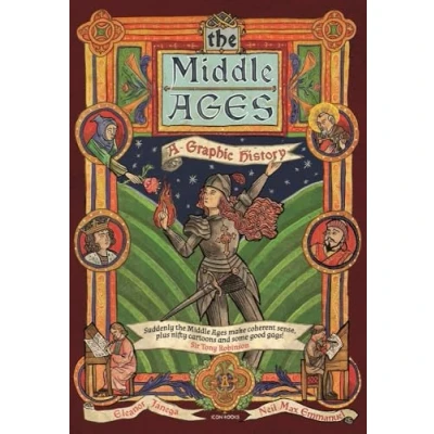 Afbeelding van The Middle Ages: A Graphic History: Eleanor Janega and illustrator Neil Max Emmanuel