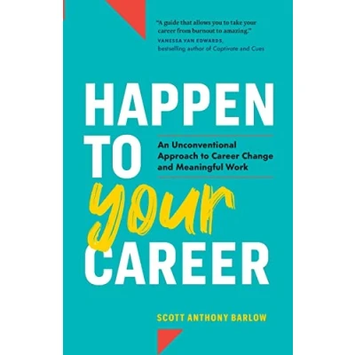 Afbeelding van Happen to Your Career: An Unconventional Approach Career Change and Meaningful Work