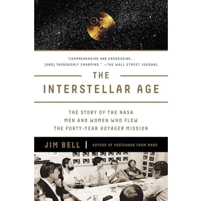 Afbeelding van the Interstellar Age: Story of NASA Men and Women Who Flew Forty Year Voyager Mission