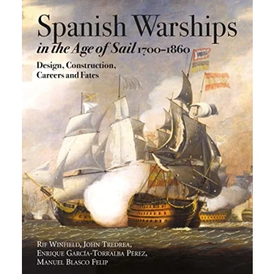Afbeelding van Spanish Warships in the Age of Sail, 1700 1860: Design, Construction, Careers and Fates