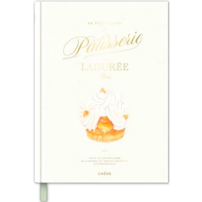 Afbeelding van le petit livre de pâtisserie Ladurée: Tout savoir faire Ladurée en 30 recettes intemporelles