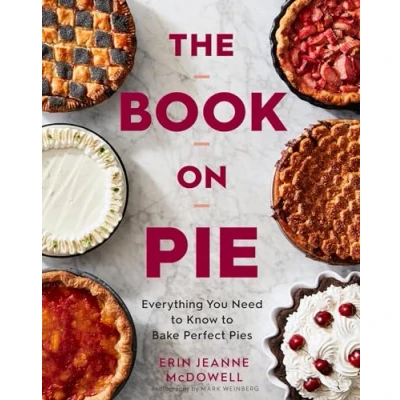 Afbeelding van The Book On Pie: Everything You Need to Know Bake Perfect Pies