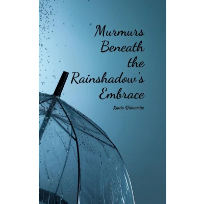 Afbeelding van Murmurs Beneath the Rainshadow&#039;s Embrace