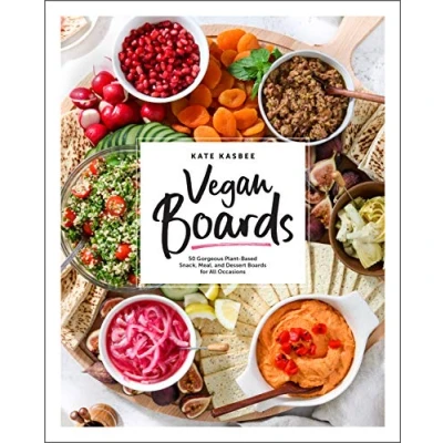 Afbeelding van Vegan Boards: 50 Gorgeous Plant Based Snack, Meal, and Dessert Boards for All Occasions