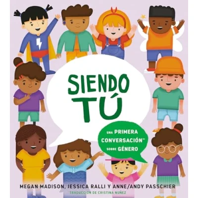 Afbeelding van Siendo tú: Una primera conversación sobre género: género / A First Conversation About Gender