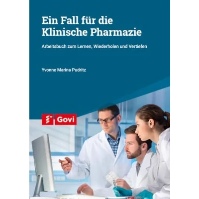 Afbeelding van Ein Fall für die Klinische Pharmazie: Arbeitsbuch zum Lernen, Wiederholen und Vertiefen